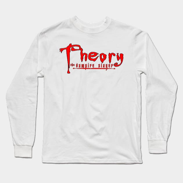 Theory The Vampire Slayer Long Sleeve T-Shirt by Timothy Theory